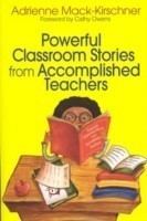 Powerful Classroom Stories from Accomplished Teachers