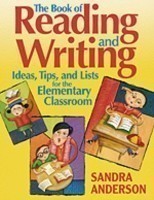 Book of Reading and Writing Ideas, Tips, and Lists for the Elementary Classroom