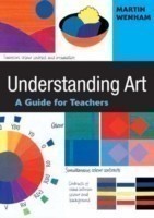 Understanding Art : A Guide for Teachers