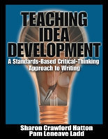Teaching Idea Development A Standards-Based Critical-Thinking Approach to Writing