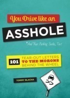 You Drive Like an Asshole
