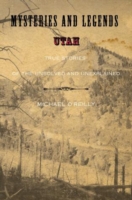 Mysteries and Legends of Utah