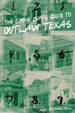 Crime Buff's Guide to Outlaw Texas