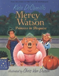 Mercy Watson - Princess in Disguise