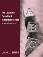 Lactation Consultant in Private Practice: the ABCs of Getting Started