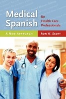 Medical Spanish for Health Care Professionals: a New Approach A New Approach