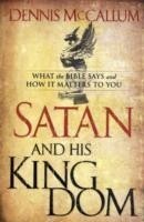 Satan and His Kingdom – What the Bible Says and How It Matters to You