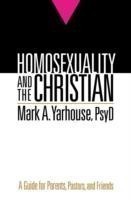 Homosexuality and the Christian – A Guide for Parents, Pastors, and Friends