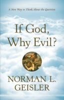 If God, Why Evil? – A New Way to Think About the Question