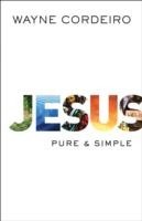 Jesus – Pure and Simple