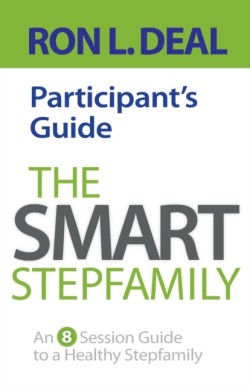 Smart Stepfamily Participant's Guide