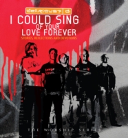 I Could Sing of Your Love Forever