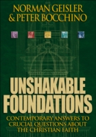 Unshakable Foundations – Contemporary Answers to Crucial Questions about the Christian Faith