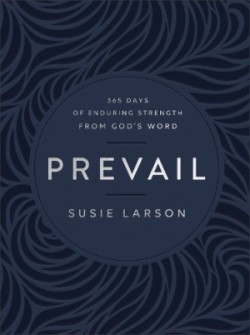 Prevail – 365 Days of Enduring Strength from God`s Word