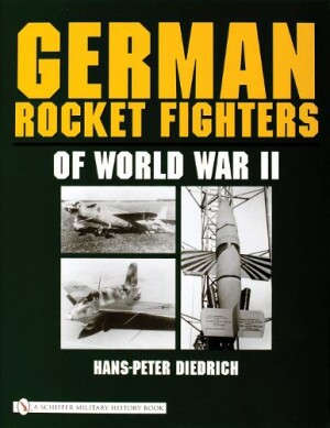 German Rocket Fighters of World War II