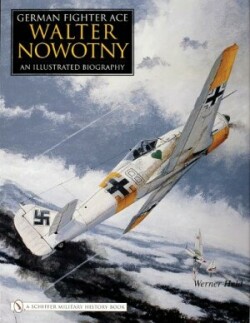 German Fighter Ace Walter Nowotny:
