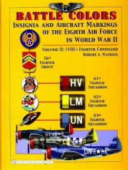 Battle Colors: Insignia and Aircraft Markings of the 8th Air Force in World War II