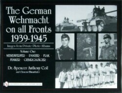 German Wehrmacht on all Fronts 1939-1945: Images from Private Photo Albums