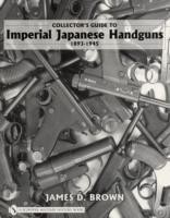 Collector's Guide to Imperial Japanese Handguns 1893-1945