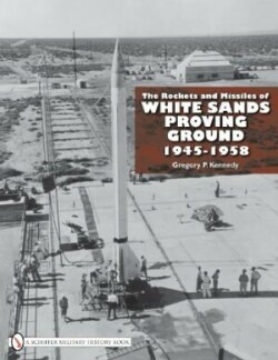 Rockets and Missiles of White Sands Proving Ground