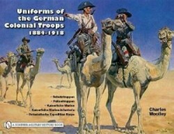 Uniforms of the German Colonial Tr 1884-1918