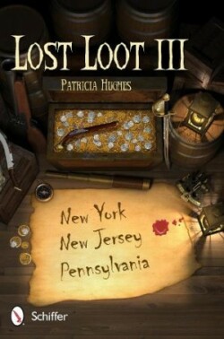 Lost Loot III: New York, New Jersey, and Pennsylvania