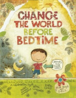 Change the World Before Bedtime