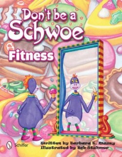 Don't Be a Schwoe: Fitness