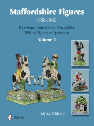 Staffordshire Figures 1780-1840 Volume 2