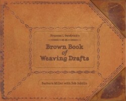 Frances L. Goodrich's Brown Book of Weaving Drafts