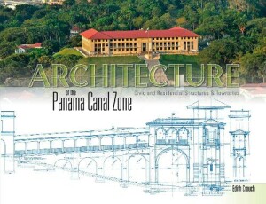 Architecture of the Panama Canal Zone