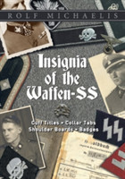 Insignia of the Waffen-SS: Cuff Titles, Collar Tabs, Shoulder Boards and Badges