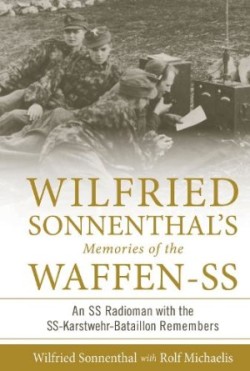 Wilfried Sonnenthal’s Memories of the Waffen-SS