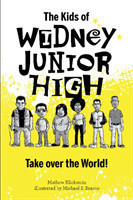 Kids of Widney Junior High Take Over the World!