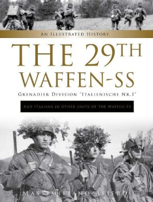 29th Waffen-SS Grenadier Division "Italienische Nr.1": And Italians in Other Units of the Waffen-SS