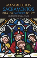 Manual de Los Sacramentos Para Los Cat�licos de Hoy