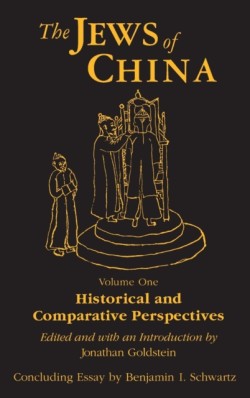 Jews of China: v. 1: Historical and Comparative Perspectives