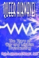 Queer Airwaves: The Story of Gay and Lesbian Broadcasting