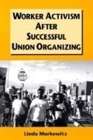 Worker Activism After Successful Union Organizing