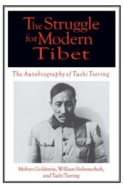 Struggle for Modern Tibet: The Autobiography of Tashi Tsering