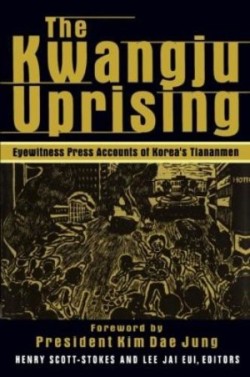 Kwangju Uprising: A Miracle of Asian Democracy as Seen by the Western and the Korean Press