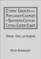 Ethnic Groups and Population Changes in Twentieth Century Eastern Europe