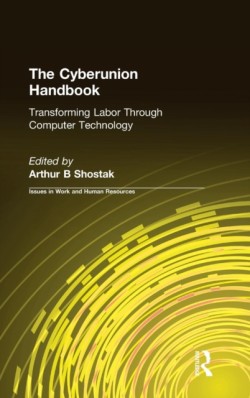 Cyberunion Handbook: Transforming Labor Through Computer Technology