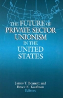 Future of Private Sector Unionism in the United States