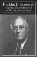 Franklin D. Roosevelt and the Transformation of the Supreme Court