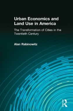 Urban Economics and Land Use in America: The Transformation of Cities in the Twentieth Century