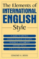 Elements of International English Style A Guide to Writing Correspondence, Reports, Technical Documents, and Internet Pages for a Global Audience