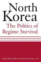 North Korea : The Politics of Regime Survival