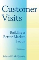 Customer Visits: Building a Better Market Focus