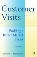 Customer Visits: Building a Better Market Focus